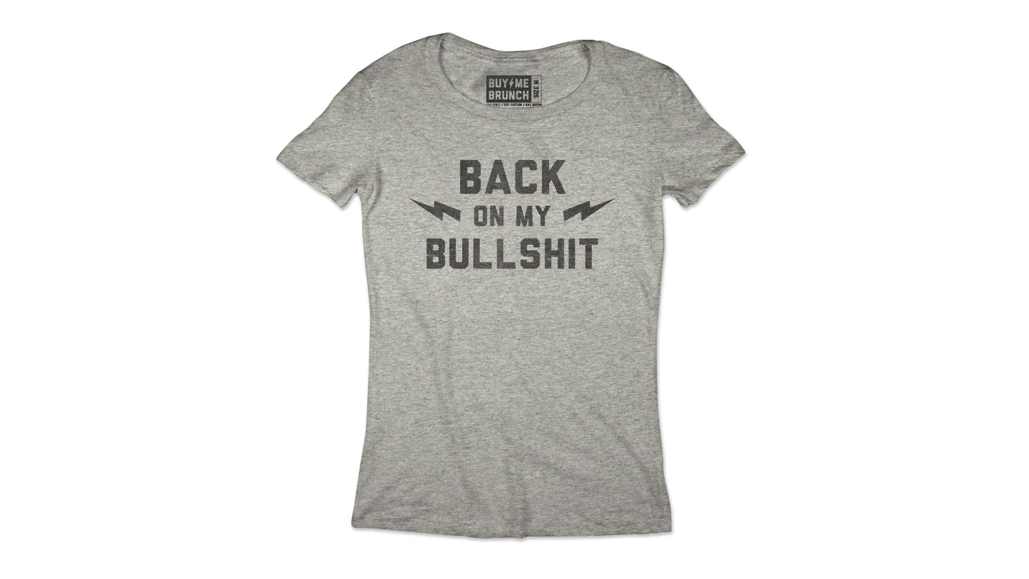 Back On My Bullshit Tee